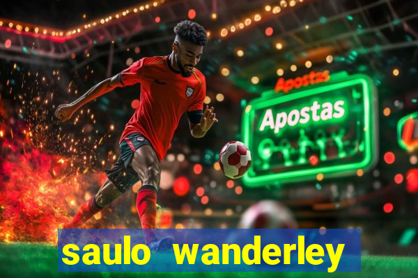 saulo wanderley filho fortuna